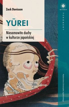 Okadka ksiki - YUREI. Niesamowite duchy w kulturze japoskiej