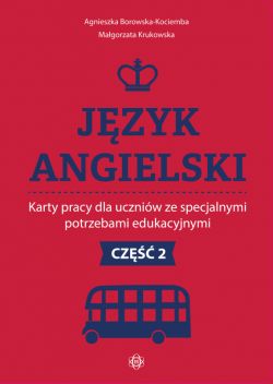 Okadka ksiki - Jzyk angielski. Karty pracy dla uczniw ze specjalnymi potrzebami edukacyjnymi. Cz 2