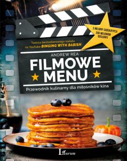 Okadka ksiki - Filmowe Menu. Przewodnik kulinarny dla mionikw kina