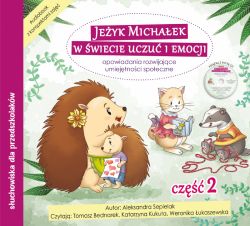 Okadka ksiki - Jeyk Michaek w wiecie uczu i emocji. Audiobook CD + konspekty cz 2. Opowiadania rozwijajce umiejtnoci spoeczne