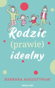 Okadka ksiki -  Rodzic (prawie) idealny