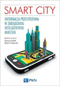 Okadka ksiki - Smart City. Informacja przestrzenna w zarzdzaniu inteligentnym miastem