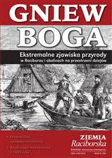 Okadka ksiki - Gniew Boga. Ekstremalne zjawiska przyrody w Raciborzu i okolicach na przestrzeni dziejw.  Przemyli