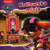 Okadka ksiki - Psi Patrol. Krlewska misja