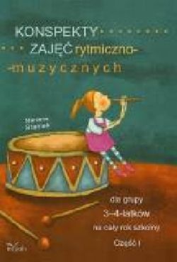 Okadka ksiki - Konspekty zaj rytmiczno-muzycznych dla grupy 3-4-latkw na cay rok szkolny 