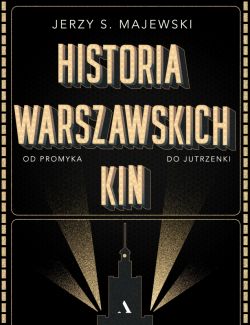 Okadka ksiki - Historia warszawskich kin