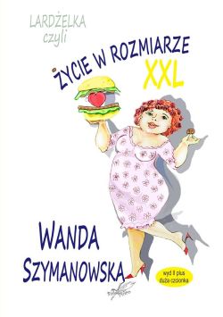 Okadka ksiki - Lardelka czyli ycie w rozmiarze XXL