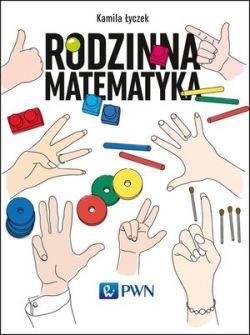 Okadka ksiki - Rodzinna matematyka. amigwki, ktre rozwijaj i bawi