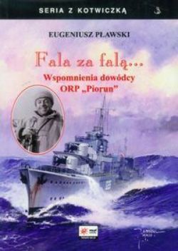 Okadka ksiki - Fala za fal... Wspomnienia dowdcy ORP 