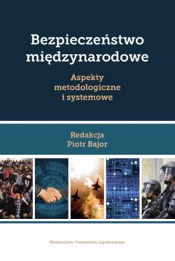 Okadka ksiki - Bezpieczestwo midzynarodowe Aspekty metodologiczne i systemowe