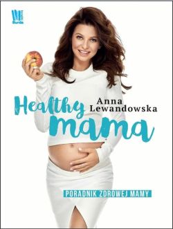 Okadka ksiki - Healthy mama. Poradnik zdrowej mamy