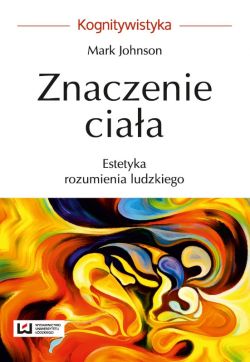 Okadka ksiki - Znaczenie ciaa. Estetyka rozumienia ludzkiego