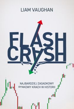 Okadka ksiki - Flash Crash. Najbardziej zagadkowy rynkowy krach w historii