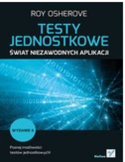 Okadka ksiki - Testy jednostkowe. wiat niezawodnych aplikacji. Wydanie II