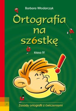 Okadka ksiki - Ortografia na szstk klasa IV