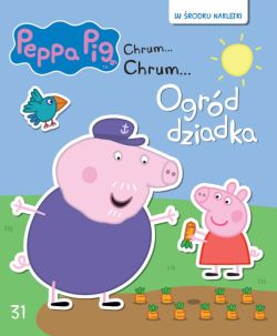 Okadka ksiki -  winka Peppa. Chrum Chrum. Tom 31. Ogrd dziadka