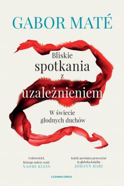 Okadka ksiki - Bliskie spotkania z uzalenieniem. W wiecie godnych duchw