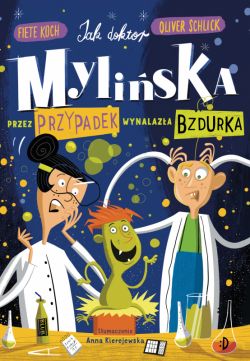 Okadka ksiki - Jak doktor Myliska przez przypadek wynalaza Bzdurka