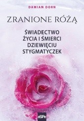 Okadka ksiki - Zranione R. wiadectwo ycia i mierci dziewiciu stygmatyczek