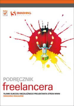 Okadka ksiki - Podrcznik freelancera. Tajniki sukcesu niezalenego projektanta stron WWW. Smashing Magazine