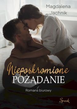 Okadka ksiki - Nieposkromione podanie 