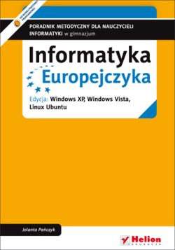 Okadka ksiki - Informatyka Europejczyka. Poradnik metodyczny dla nauczycieli informatyki w gimnazjum. Edycja: Windows XP, Windows Vista, Linux Ubuntu (wydanie IV)