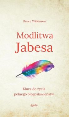 Okadka ksiki - Modlitwa Jabesa. Klucz do ycia penego bogosawiestw