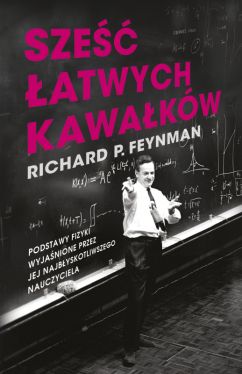 Okadka ksiki - Sze atwych kawakw. Podstawy fizyki wyjanione przez jej najbyskotliwszego nauczyciela