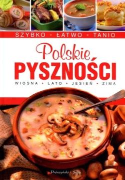 Okadka ksiki - Polskie pysznoci. Szybko, atwo, tanio