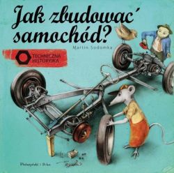 Okadka ksiki - Jak zbudowa samochd ? Techniczna historyjka