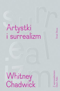 Okadka ksiki - Artystki i surrealizm. Women Artists and the Surrealist Movement