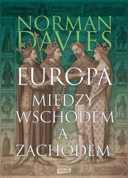 Okadka ksiki - Europa. Midzy Wschodem a Zachodem wyd. 2023