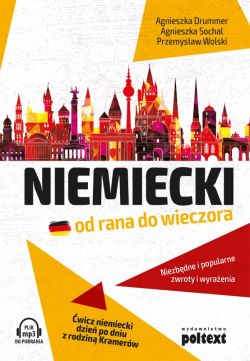 Okadka ksiki - Niemiecki od rana do wieczora. Niezbdne i popularne zwroty i wyraenia. wicz niemiecki dzie po dniu z rodzin Kramerw