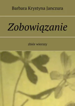 Okadka ksiki - Zobowizanie zbir wierszy