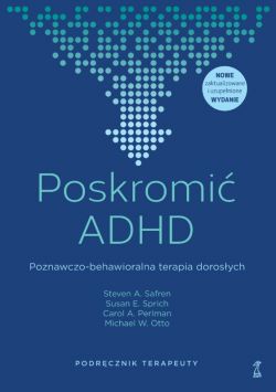 Okadka ksiki - Poskromi ADHD. Poznawczo-behawioralna terapia dorosych. Podrcznik terapeuty