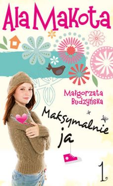 Okadka ksiki - Ala Makota: Maksymalnie ja 1