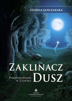 Okadka ksiki - Zaklinacz dusz. Przeprowadzanie w zawiaty 