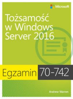 Okadka ksiki - Egzamin 70-742: Tosamo w Windows Server 2016