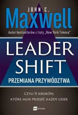 Okadka ksiki - Leadershift. Przemiana przywdztwa, czyli 11 krokw, ktre musi przej kady lider