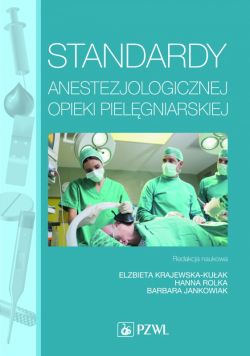 Okadka ksiki - Standardy anestezjologicznej opieki pielgniarskiej