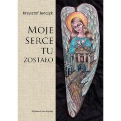 Okadka ksiki - Moje serce tu zostao