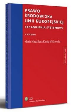 Okadka ksiki - Prawo rodowiska Unii Europejskiej. Zagadnienia systemowe