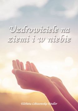 Okadka ksiki - Uzdrowiciele na ziemi i w niebie