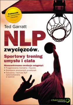 Okadka ksiki - NLP zwycizcw. Sportowy trening umysu i ciaa