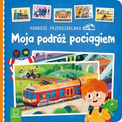 Okadka ksiki - Podre przedszkolaka. Moja podr pocigiem