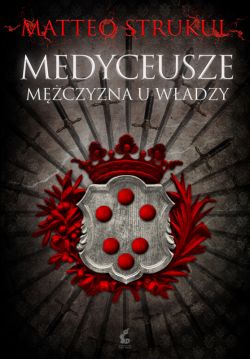 Okadka ksiki - Medyceusze. Mczyzna u wadzy