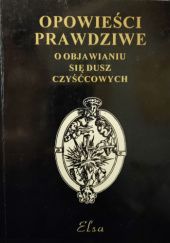 Okadka ksiki - Opowieci prawdziwe o objawianiu si dusz czyccowych