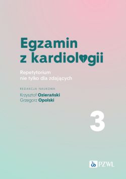 Okadka ksiki - Egzamin z kardiologii. 3. Repetytorium nie tylko dla zdajcych