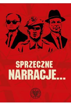 Okadka ksiki - Sprzeczne Narracje... Z Historii Powojennej Polski 1944-1989