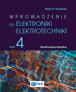 Okadka ksiki - Wprowadzenie do elektroniki i elektrotechniki. Tom 4. Elektromechanika